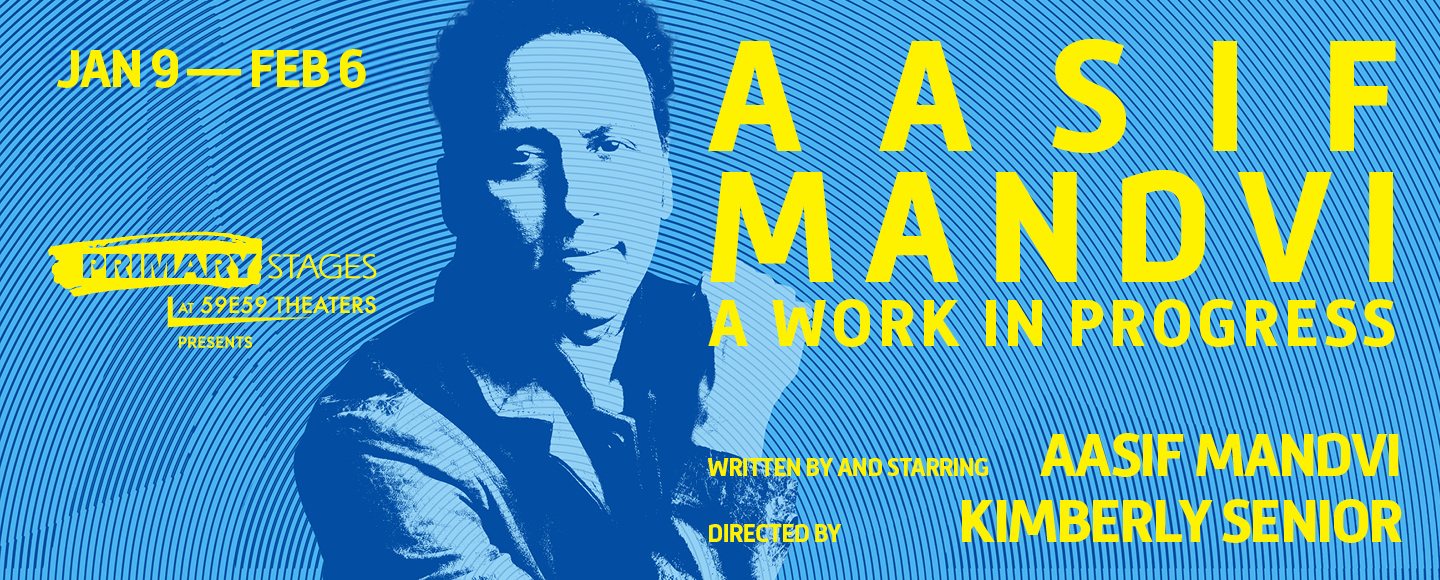 Aasif Mandvi: A Work in Progress key art: written by and starring Aasif Mandvi, directed by Kimberly Senior, January 9 to February 6 at 59E59 Theaters